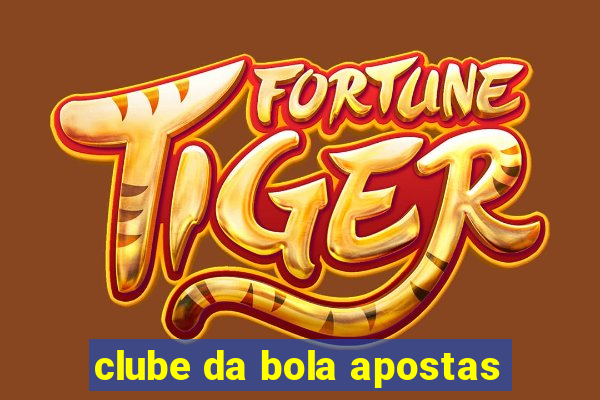 clube da bola apostas